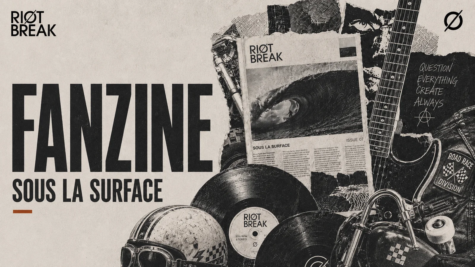 RIOT BREAK &middot; le fanzine &middot; Sous la surface