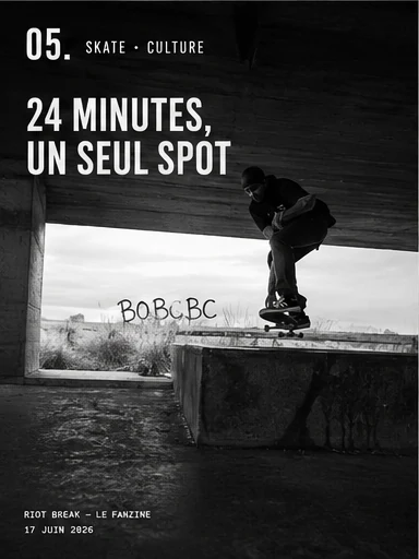 24 minutes, un seul spot — RIOT BREAK, le fanzine